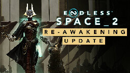 ENDLESS™ Space 2 - Re-Awakening Update Available Now - Steam News